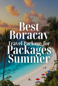 Best Boracay Travel Packages for Summer