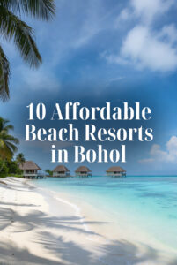 10 Affordable Beach Resorts in Bohol